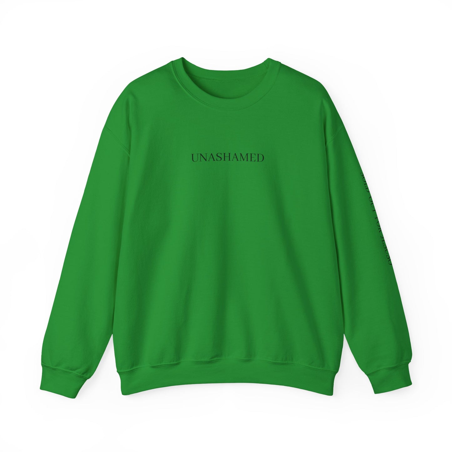 UNASHAMED Sweatshirt